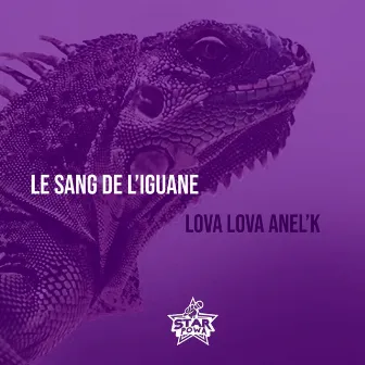 Le sang de l'iguane by Lova Lova Anel'k