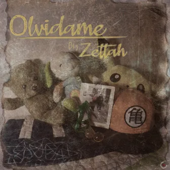 Olvidame by Big Zettah