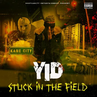 Stuck in the Field by Yid