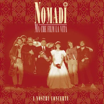 Ma che film la vita (live) by Nomadi