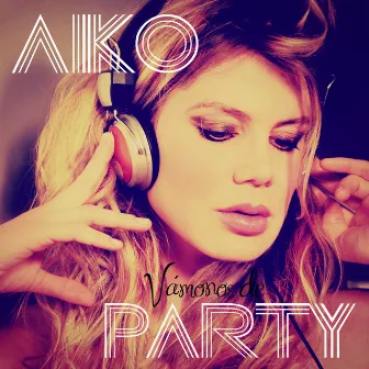 Vámonos de Party by Aïko