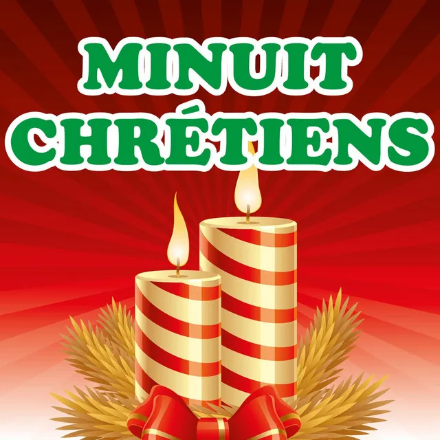 Minuit chrétiens ! (Les plus beaux chants de Noël)