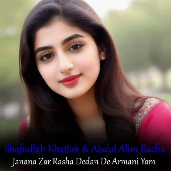 Janana Zar Rasha Dedan De Armani Yam by Abdul Alim Badshah