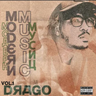 Modern Music Vol 1: DRAGO by Modern Day Sonny