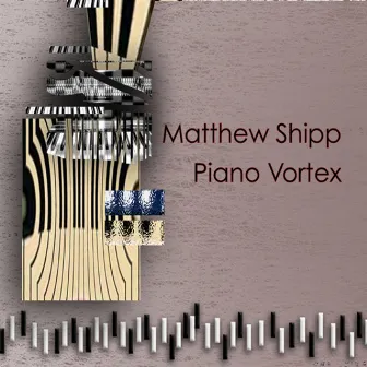 Piano Vortex by Matthew Shipp Trio