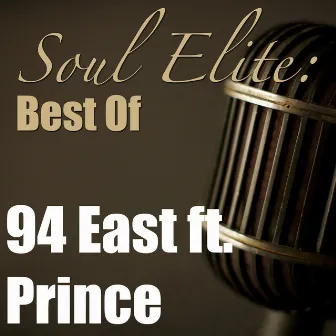 Soul Elite: Best Of 94 East Ft. Prince by 94 East