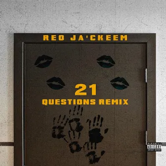 21 Questions (Remix) by Reo Ja'ckeem