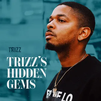 Trizz's Hidden Gems by Trizz