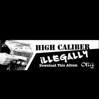 Illegally Download This Album by High Caliber