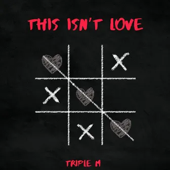 This Isn't Love by Triple M