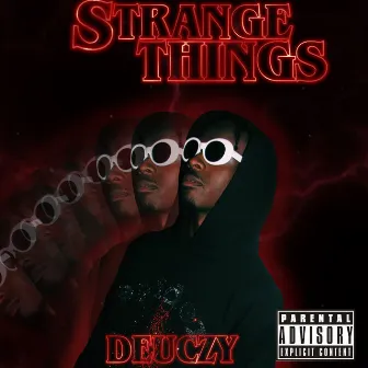 Strange Things by Deuczy