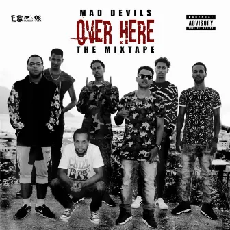 Over Here (The Mixtape) by Mad Devils