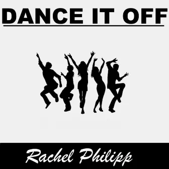 Dance It Off by Rachel Philipp