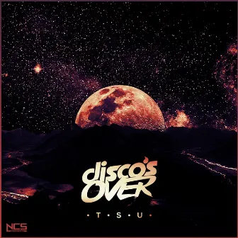 TSU by Disco's Over