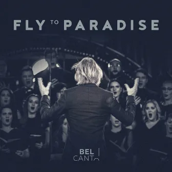 Fly to Paradise (Live) by Bel Canto Choir Vilnius