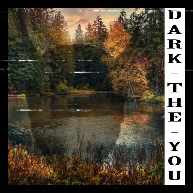 Dark the You