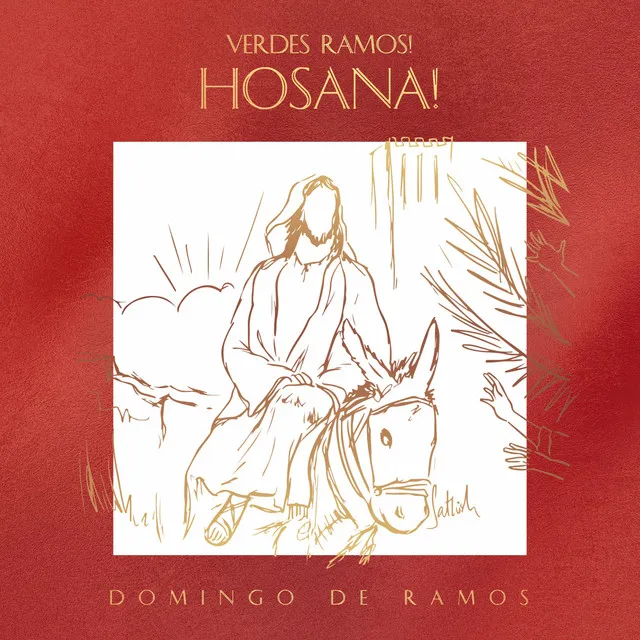 Verdes Ramos! Hosana! (Domingo de Ramos)