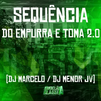 Sequência do Empurra e Toma 2.0 by DJ MARCELO