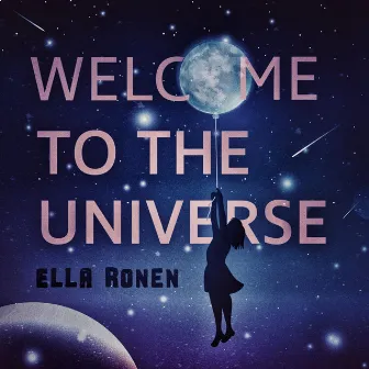 Welcome to the Universe by Ella Ronen