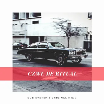 Dub System by Czwe De Ritual