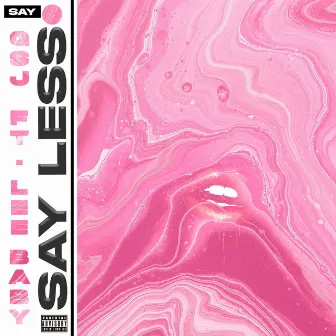 Say Less by GSJ