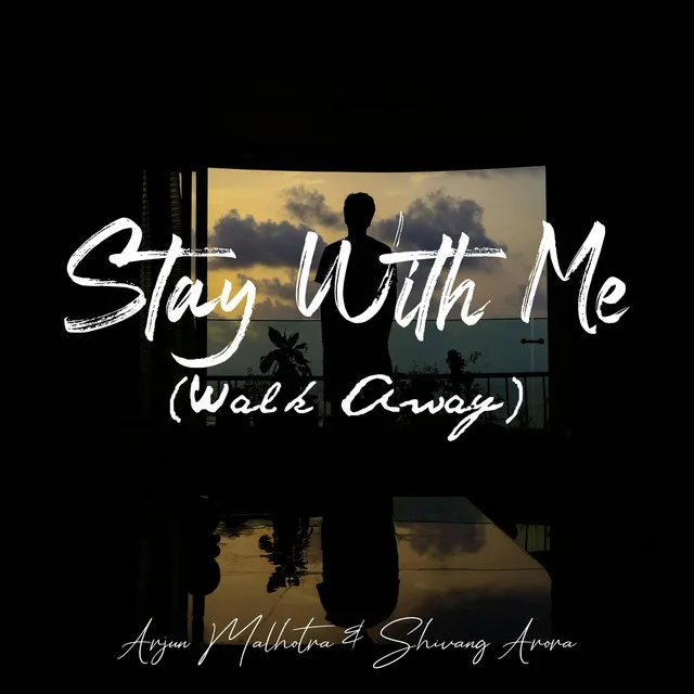 Stay With Me (Walk Away)