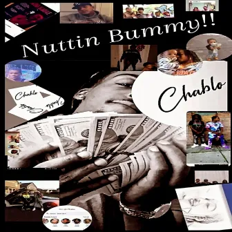 Nuttin Bummy by Chevy Chablo