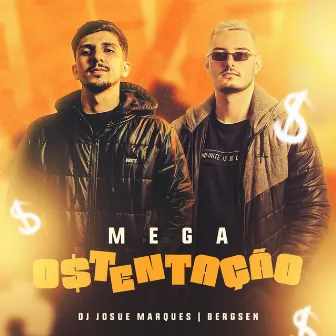 Mega Ostentação by Bergsen