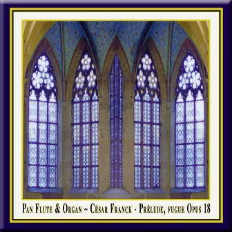 Franck: Prelude, Fugue et Variation, Op. 18 - Pan Flute & Organ by Matthias Keller