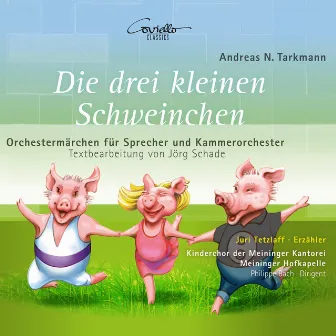 Andreas N. Tarkmann: Die drei kleinen Schweinchen und König Karotte (Ein Orchestermärchen für Sprecher und Kammerorchester) by Juri Tetzlaff