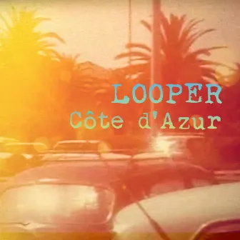 Côte d'Azur by Looper