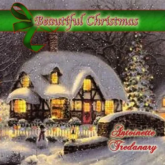 Beautiful Christmas by Antoinette Tredanary