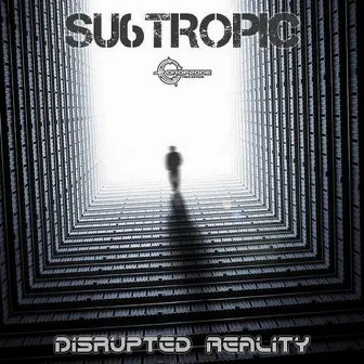 Disrupted Reality by Su6tropic