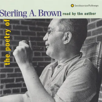 The Poetry of Sterling Brown by Sterling A. Brown