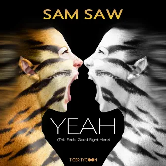 Yeah (This Feels Good Right Here) by Sam Saw