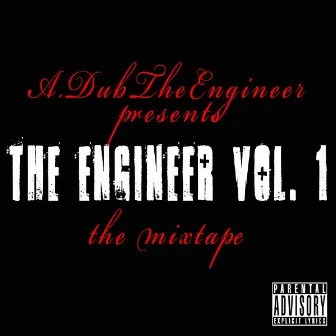 The Engineer Presents by A.Dub The Engineer