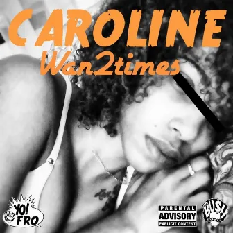 Caroline by Wan2Times