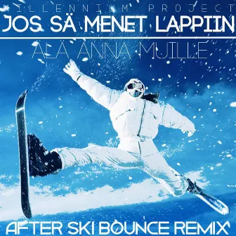 Jos sä menet lappiin, älä anna muille (After Ski Bounce Remix) by Millennium Project