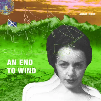 An End to Wind by Addie Brik