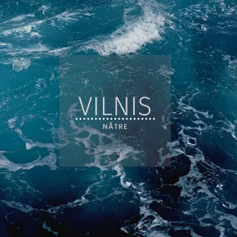 Vilnis by Nātre