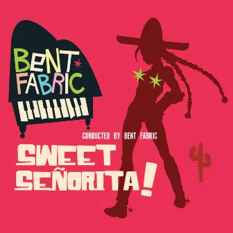 Sweet Señorita by Bent Fabric