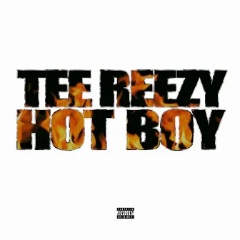 Hot Boy by Tee Reezy