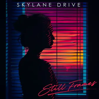 Still Frames by Skylane Drive