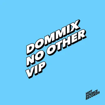 No Other (VIP) by Dommix