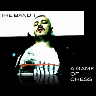 A Game of Chess by The Bandit