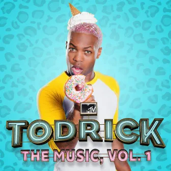 MTV's Todrick: The Music, Vol. 1 by Todrick Hall