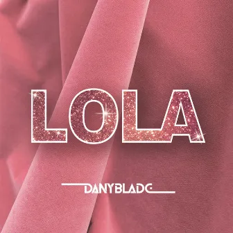 LOLA by DanyBlade