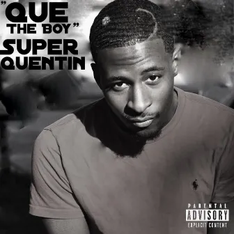 Super Quentin by Que the Boy