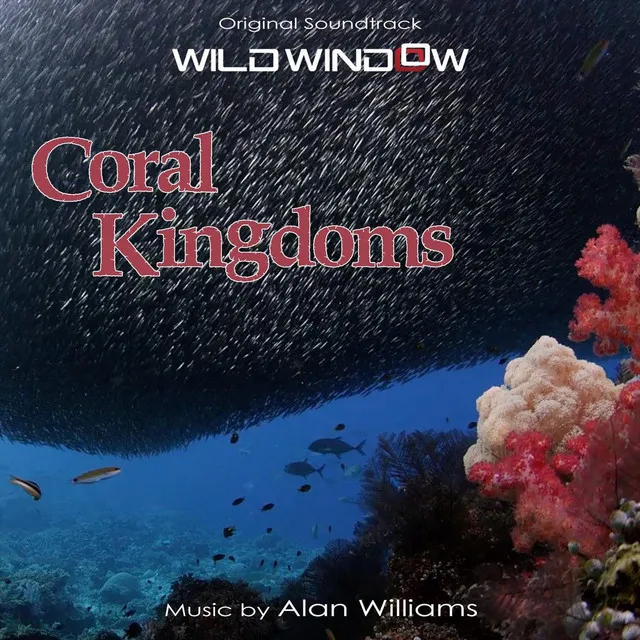 Wild Window: Coral Kingdoms (Original Soundtrack)