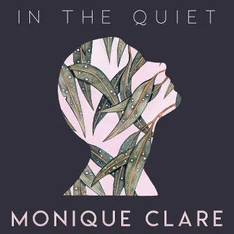 In The Quiet by Monique Clare